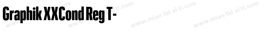 Graphik XXCond Reg T字体转换